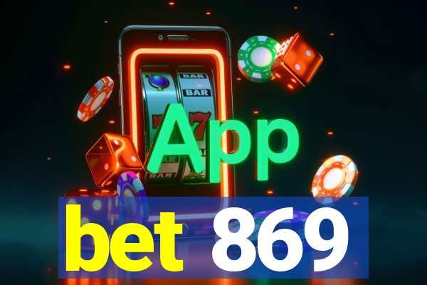 bet 869